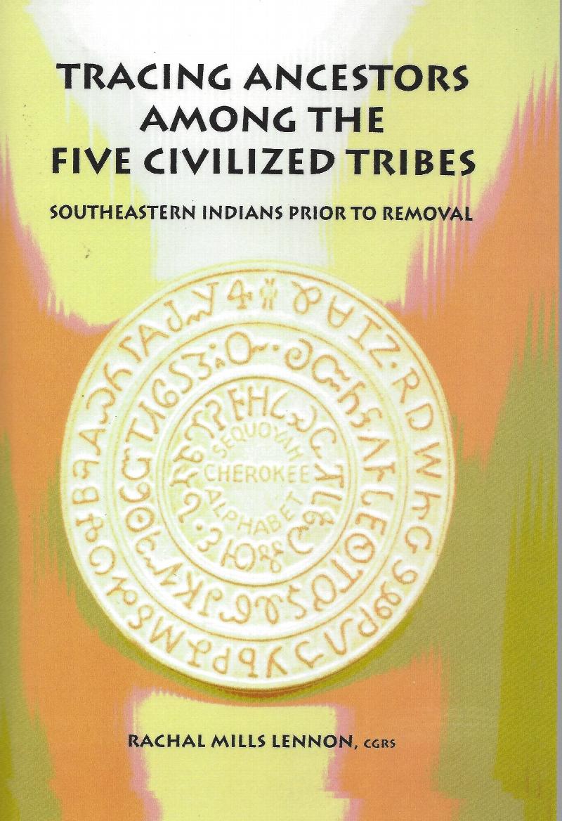 Image for Tracing Ancestors Among the Five Civilized Tribes: South Eastern Indians Prior to Removal